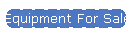 Equipment For Sale